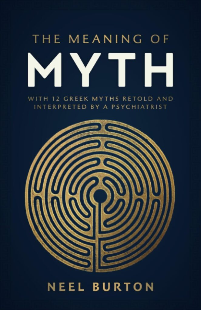 the-meaning-of-myth-with-12-greek-myths-retold-and-interpreted-by-a