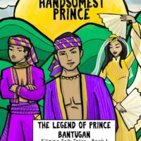 Mythlok - Bantugan Book Book cover titled “The Handsomest Prince: The Legend of Prince Bantugan – Filipino Folktales, Book 1”, featuring an illustrated portrait of Prince Bantugan in regal attire with traditional Filipino design elements.